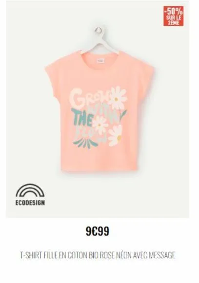 ecodesign  0  grozete the  ex  -50% sur le  2eme  9€99  t-shirt fille en coton bio rose néon avec message 