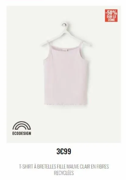 ecodesign  -50% sur le 2eme  3€99  t-shirt à bretelles fille mauve clair en fibres recyclées 