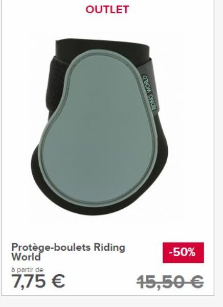 OUTLET  Protège-boulets Riding  World  à partir de  7,75 €  RIDING WORLD  -50%  15,50 € 