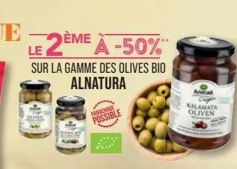 le 2ème à -50% a  sur la gamme des olives bio alnatura  panachage possible  kalamata oliven  avia 