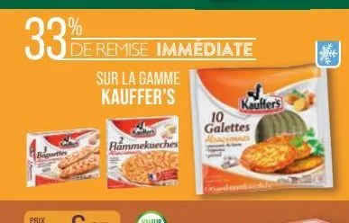 33%  baguettes  sur la gamme kauffer's  rammekueches  de remise immédiate  kauffer's  10 galettes alsaciennes 