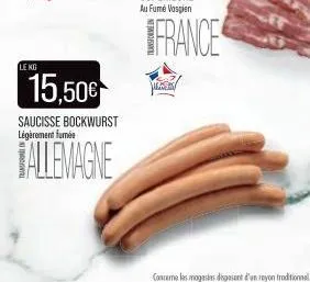 le kg  15,50€  saucisse bockwurst légèrement furnée  allemagne  france 