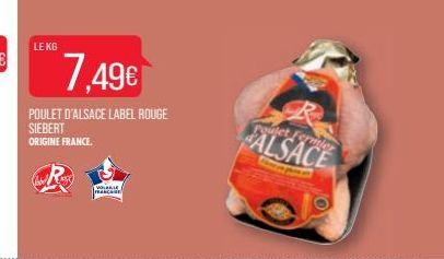 LEKG  7,49€  POULET D'ALSACE LABEL ROUGE SIEBERT  ORIGINE FRANCE.  d  RAK  Poulet Fermier  ALSACE 