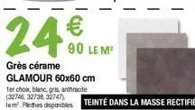 24€  grès cérame  90 le m 