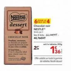 nestle  dessert  chocolat noie fondant, cactusus,  e chocolat va per  a partie des  les plus rishin mar  de ca  il fond bien...  c'est le shocolat idial pour  tou  desserts  lis  prix de  2%  4  choco