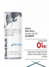 red bull  white  edition  coût roce  energy drink  wille  white red bull le pack de 24: 23,40€ht  la boite 25d  0981  existe aussi en sugarfree, red edition green edition, apricot  ou blue 