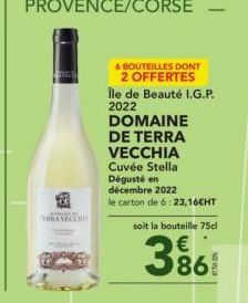 INGRES TRAVECCH  6 BOUTEILLES DONT 2 OFFERTES  lle de Beauté I.G.P. 2022  DOMAINE  DE TERRA VECCHIA Cuvée Stella Dégusté en décembre 2022  le carton de 6: 23,16CHT soit la bouteille 75cl  386  €  - 