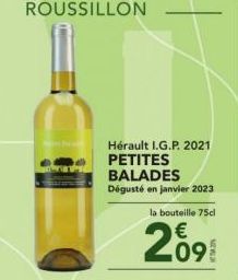 Hérault I.G.P. 2021 PETITES BALADES  Dégusté en janvier 2023  la bouteille 75cl  €  2091 