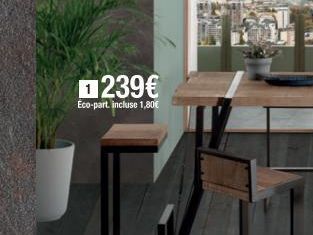 239€  Eco-part incluse 1,80€  