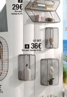 3  29€  Éco-part. incluse 0,17€  LE SET  436€  Éco-part. incluse 0,32€ 