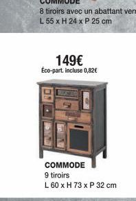 149€ Éco-part. incluse 0,82€  CO  COMMODE 9 tiroirs  L 60 x H 73 x P 32 cm 