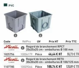 code  vicoll  réfpro uv  prix ht prix ttc  regard de branchement rpct 25x25x25 cm-emboitures ø 100 mm  1825756 10004179 pièce 46,44 € ht 55,73 € ttc  vicoll  jol 