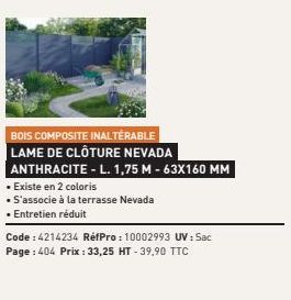 BOIS COMPOSITE INALTERABLE LAME DE CLÔTURE NEVADA  ANTHRACITE - L. 1,75 M - 63X160 MM  • Existe en 2 coloris  • S'associe à la terrasse Nevada  • Entretien réduit  Code: 4214234 RéfPro: 10002993 UV : 