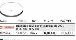 RétPro UV Prix HT Rehausse pour bac cylindrique de 200 l H. 30 cm -0 72 cm 1203674 10007561 Pièce  BÉTON | COUVERCLES  THEBAULT  Prix TTC  84,02 € HT 100,82 € TTC 