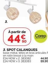 À partir de  44€ Corep  90 