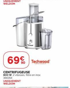 69€ Techwood  CENTRIFUGEUSE  800 W, 2 vitesses, filtre en inox 366354 UNIQUEMENT WELDOM 