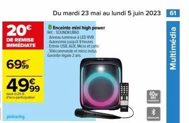 20€  de remise  immédiate  6999  4999  dont 0.25 € d'éco-participation  du mardi 23 mai au lundi 5 juin 2023  enceinte mini high power ref: soundkubgo  anneau lumineux à led rvb autonomie jusqu'à 9 he