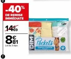 -40%  de remise immédiate  14%9  €  8⁹1  lot de 3 slips  dim  pockets  coton stretch 