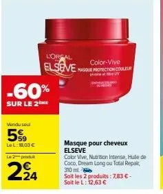 -60%  sur le 2me  vendu seul  5%9  lel: 18,03 €  l2produ  2224  l'oreal  color-vive  elseve masque protection couleur  masque pour cheveux elseve  color vive, nutrition intense, huile de coco, dream l