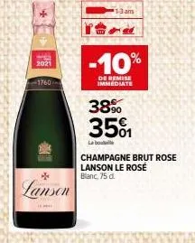 2021  -1760  lanson  13am  -10%  de remise immediate  38% 3501  la bout  champagne brut rose lanson le rosé blanc, 75 d. 
