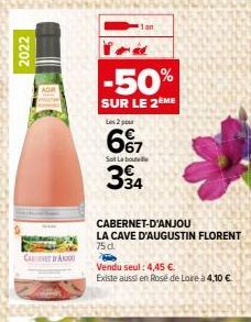 2022  A  -50%  SUR LE 2 ME Les 2 pour  67  Sat La bout  394  CABERNET-D'ANJOU  LA CAVE D'AUGUSTIN FLORENT 75 dl.  Vendu seul: 4,45 €.  Existe aussi en Rosé de Loire à 4,10 € 