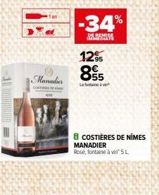 an  com  Manadier  -34%  DE REMISE IMMEDIATE  12% 85  La fontaine à  COSTIÈRES DE NIMES MANADIER Rosé, fontaine à vin 5 L 