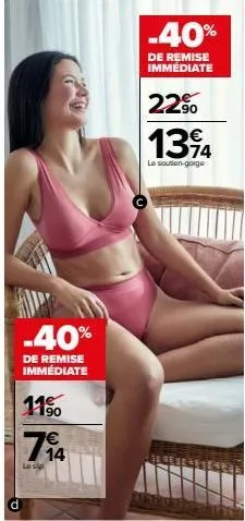 -40%  de remise immédiate  11%  714  le sip  -40%  de remise immédiate  22%  1394  74  le soutien-gorge 