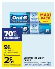 oral-b  pro-expert  70%  d'économies™  9%  lel: 64,67 € prix payé en caisse  sot  2⁹₁1  remise fidité déduite  1-b  dert  con  24 maxi deprection pack  rodin  25  dentifrice pro expert oral b  différe