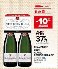 format special  champagne  alfred rothschild&g  -10%  de remise immediate  rotinchild rothschild 2 x 75 d.  41%0 37%  le lot de 2 bouteilles  champagne  brut  alfred  13 ans  rothschild & cie  existe 