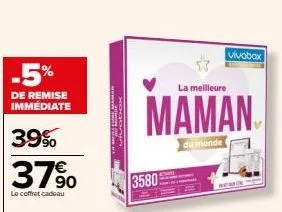 -5%  de remise immédiate  www.  39%  37% 3580  le coffret cadeau  la meilleure  maman  du monde  voboo  sep 