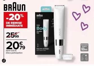 braun -20%  de remise immédiate  25%  20%9  dont 0,02 € d'éco-participation  braun  body  goody  anny  bb  p  a  pnaயில்  60min 