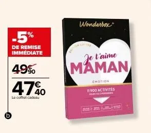 -5%  de remise immédiate  49%  47%  le coffret cadeau  wonderbox+  je t'aime maman  chotion  11900 activités  