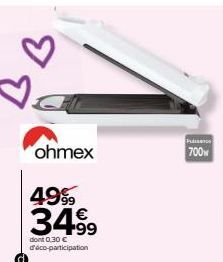 B  ohmex  4999  3499  dont 0,30 € d'éco-participation  Pud  700w 