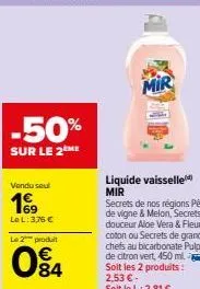 -50%  sur le 2ème  vendu seul  199  le l: 3,76 €  le 2 produit  84  mir 