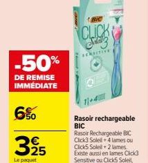 -50%  DE REMISE IMMÉDIATE  6%  3,95  Le paquet  BIC  CLICK Jalal 3  SENSITIVE  Rasoir rechargeable BIC 