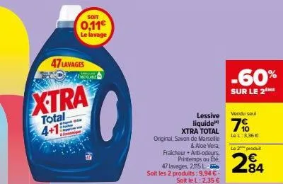 47 lavages  xtra  total 4+1  soit  0,11€ le lavage  reccuble  xtra total original, savon de marseille  & aloe vera, fraicheur + anti-odeurs, printemps ou été, 47 lavages, 2,115 l-soit les 2 produits: 