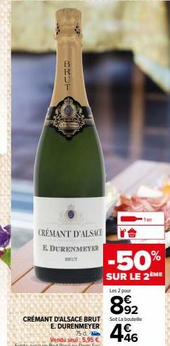 3701  CRÉMANT D'ALSACE  E. DURENMEYER  BRUT  E. DURENMEYER  75 d.  Vendu seul: 5,95 € Existe aussi en Brut Rosé ou Demi-Sec  Les 2 pour  892  446  CRÉMANT D'ALSACE BRUT Solit La bouteille  -50%  SUR L