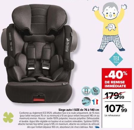 HE 78-100  *  [C]  1  Siege auto I SIZE de 76 à 140 cm  Conforme au règlement ECE R129, utilisation face à la route uniquement, de 15 mois (pour bébé mesurant 76 cm au minimum) à 10 ans (pour enfant m