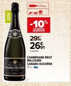 2014  canard dhene  canard-duchen 75 d.  -10%  de remise immediate  29%  26⁹₁1  la bout  champagne brut millesime canard duchéne  