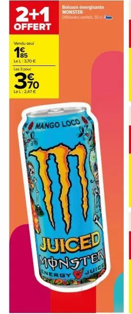 2+1  offert  vendu seul  195  le l: 3,70 €  les 3 pour  € 70  le l: 2,47 €  mango loco  juiced monster  energy  juice 