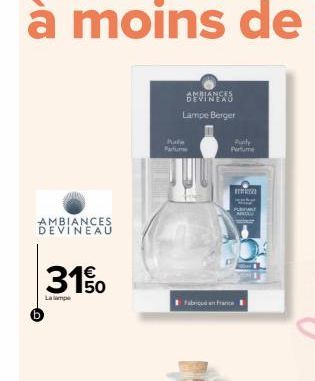 AMBIANCES DEVINEAU  31.50  1€  La lampe  DEVIANSES  Lampe Berger  Pate Parfume  fabricund an frarıce a 