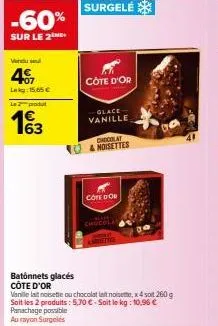 -60%  sur le 2  vendu se  4  leg 15,65€  le 2 produ  13  surgelé  côte d'or  glace vanille  ondoolat noisettes  cote d'or  batonnets glacés  côte d'or  vanile lat noisette ou chocolat lait noisette, x