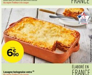 Leky  6⁹0  Lasagne bolognaise extra  Au rayon Traiteur à la coupe  VIANDE DOVINS  FRANC  Mdographed non contracted 