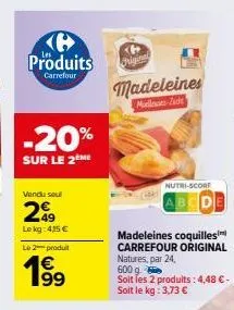 produits  carrefour  -20%  sur le 2m  vendu sou  299  lekg: 4,15 €  le 2 produit  frigina  madeleines  marilenes-zak  nutri-score  abcd  madeleines coquilles carrefour original natures, par 24,  600 g