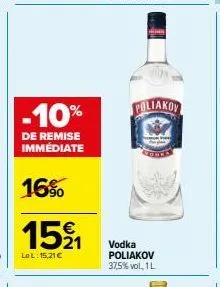 -10%  de remise immédiate  16%  15% 1  lel:15,21€  poliakov  vodka poliakov 37,5%vol, 1l 