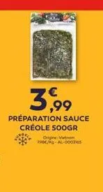 3,99  préparation sauce créole 500gr  origine vietnam 290€/kg-al-000mes 