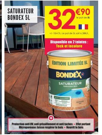 SATURATEUR BONDEX 5L  €90  le pot de 5L  32  +/- 10m²/L. Le pot de 5L soit 6.58€/L.  Disponible en 2 teintes: Teck et incolore  ÉDITION LIMITÉE 5L  BONDEX  SATURATEUR  TERRASSES BOIS  INICOLAE  Protec
