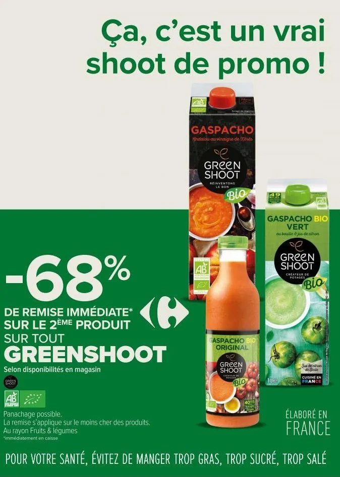 ça, c'est un vrai shoot de promo !  -68%  de remise immédiate* sur le 2ème produit sur tout  greenshoot  selon disponibilités en magasin  green shoot  ab  panachage possible.  la remise s'applique sur