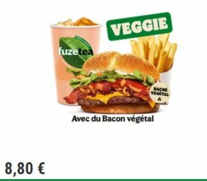 8,80 €  fuzetea  veggie  bache  vegetal  avec du bacon végétal 