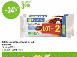 -34%  SONT L'UNITE:  3€40  Galettes de mais chocolat au lait Bio BJORG  2 X 100 g (200 g) Lekg: 17€ L'unité: 515  BIO  BJORG Galettes Mais  CHOCOLAT LAT  LOT OF 2  DE 